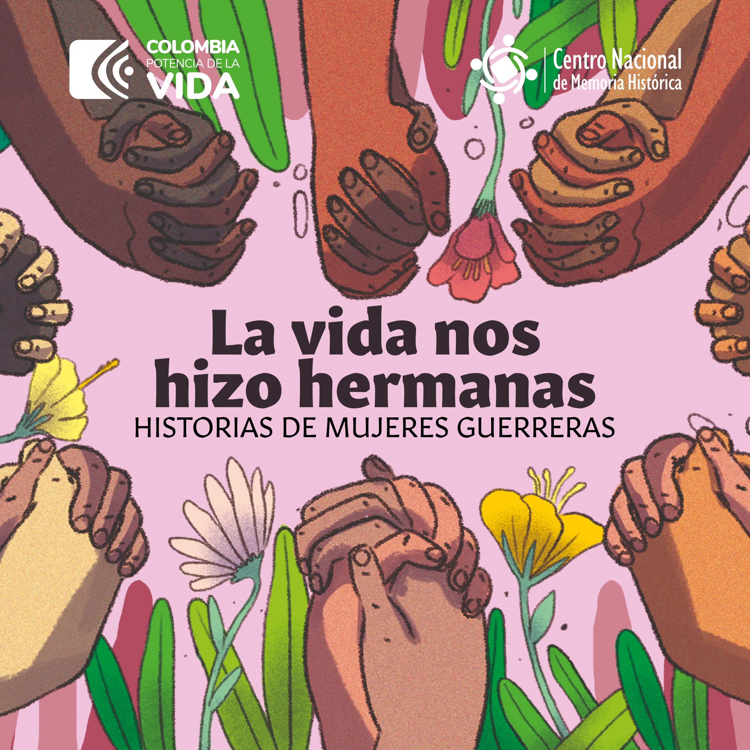 LA VIDA NOS HIZO HERMANAS. HISTORIAS DE MUJERES GUERRERAS.